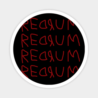 REDRUM REDRUM REDRUM Magnet